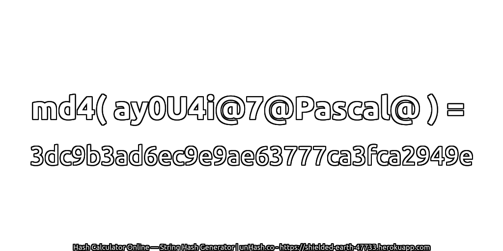 md4( ay0U4i@7@Pascal@ ) = 3dc9b3ad6ec9e9ae63777ca3fca2949e | unHash.co