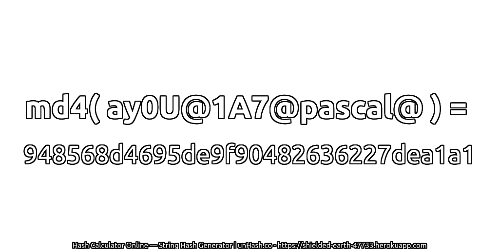 md4( ay0U@1A7@pascal@ ) = 948568d4695de9f90482636227dea1a1 | unHash.co