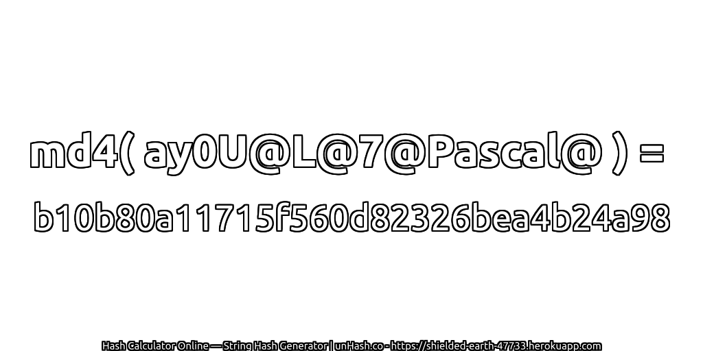 md4( ay0U@L@7@Pascal@ ) = b10b80a11715f560d82326bea4b24a98 | unHash.co
