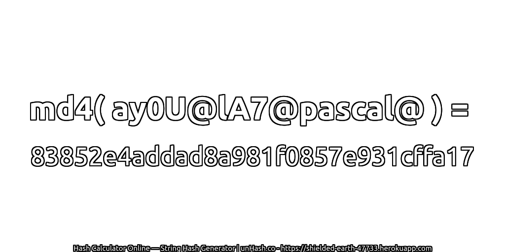 md4( ay0U@lA7@pascal@ ) = 83852e4addad8a981f0857e931cffa17 | unHash.co