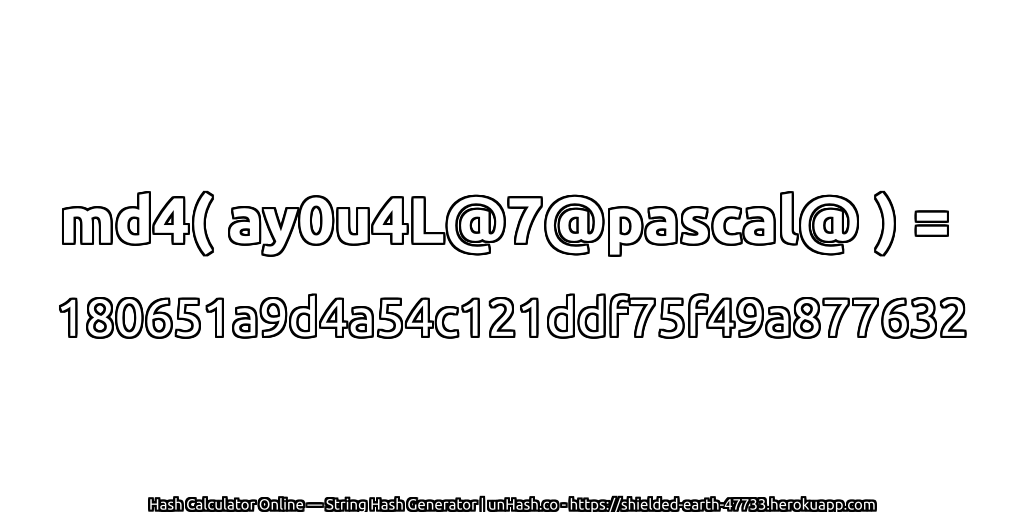 md4( ay0u4L@7@pascal@ ) = 180651a9d4a54c121ddf75f49a877632 | unHash.co