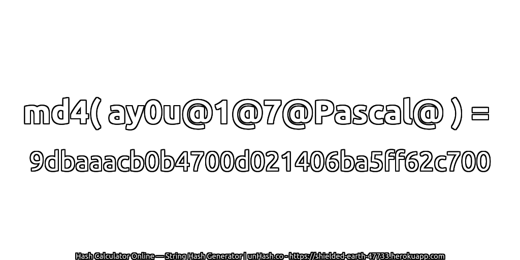 md4( ay0u@1@7@Pascal@ ) = 9dbaaacb0b4700d021406ba5ff62c700 | unHash.co