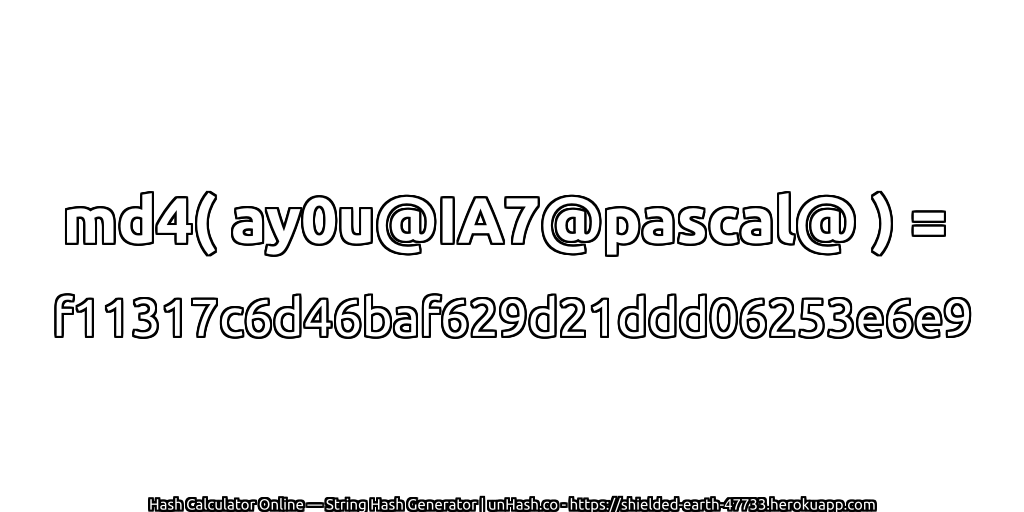 md4( ay0u@IA7@pascal@ ) = f11317c6d46baf629d21ddd06253e6e9 | unHash.co