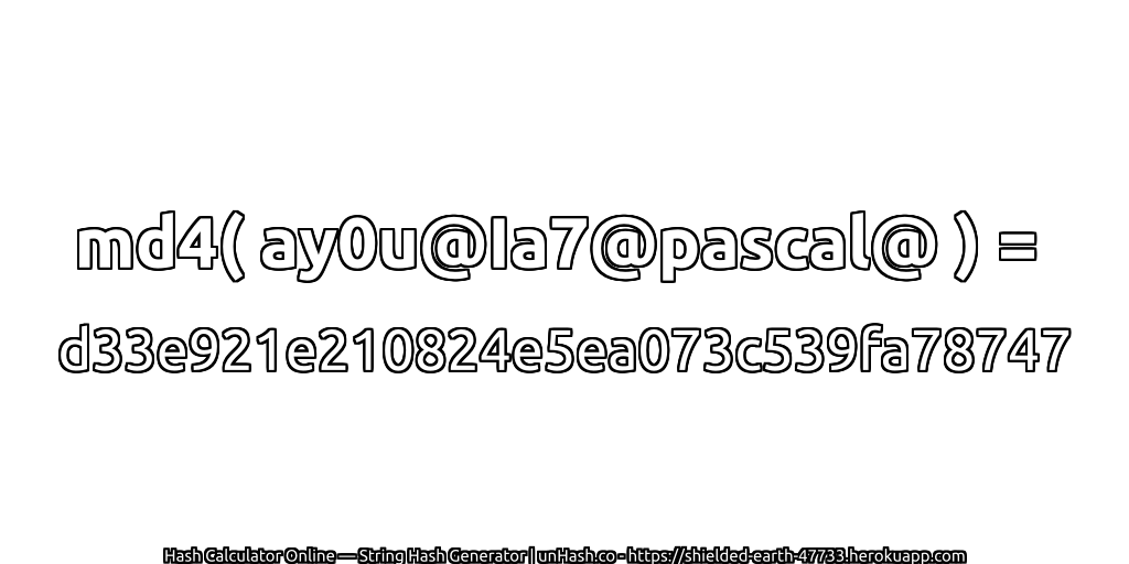 md4( ay0u@Ia7@pascal@ ) = d33e921e210824e5ea073c539fa78747 | unHash.co