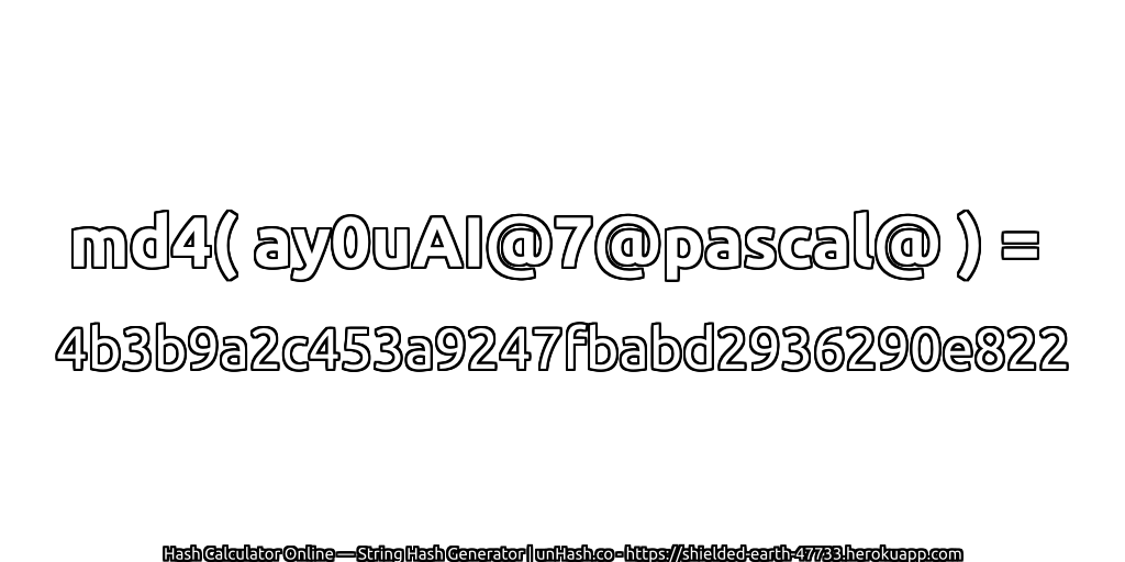 md4( ay0uAI@7@pascal@ ) = 4b3b9a2c453a9247fbabd2936290e822 | unHash.co
