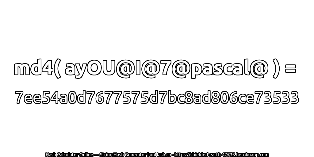 md4( ayOU@I@7@pascal@ ) = 7ee54a0d7677575d7bc8ad806ce73533 | unHash.co