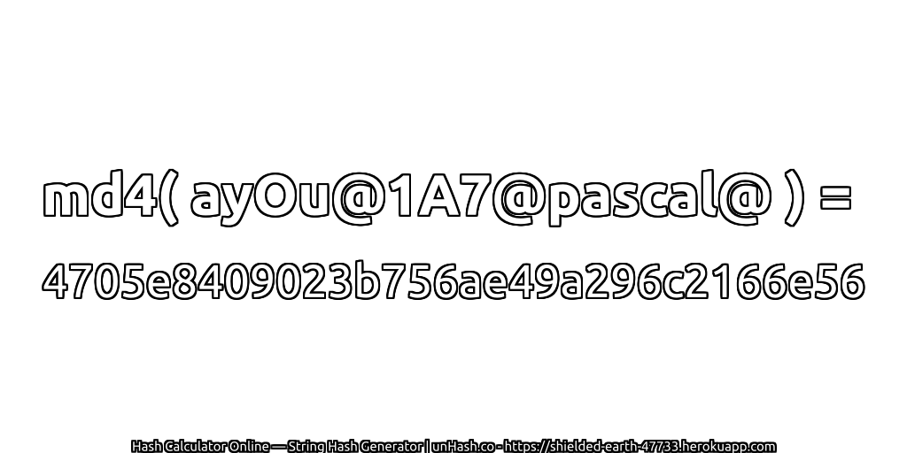 md4( ayOu@1A7@pascal@ ) = 4705e8409023b756ae49a296c2166e56 | unHash.co