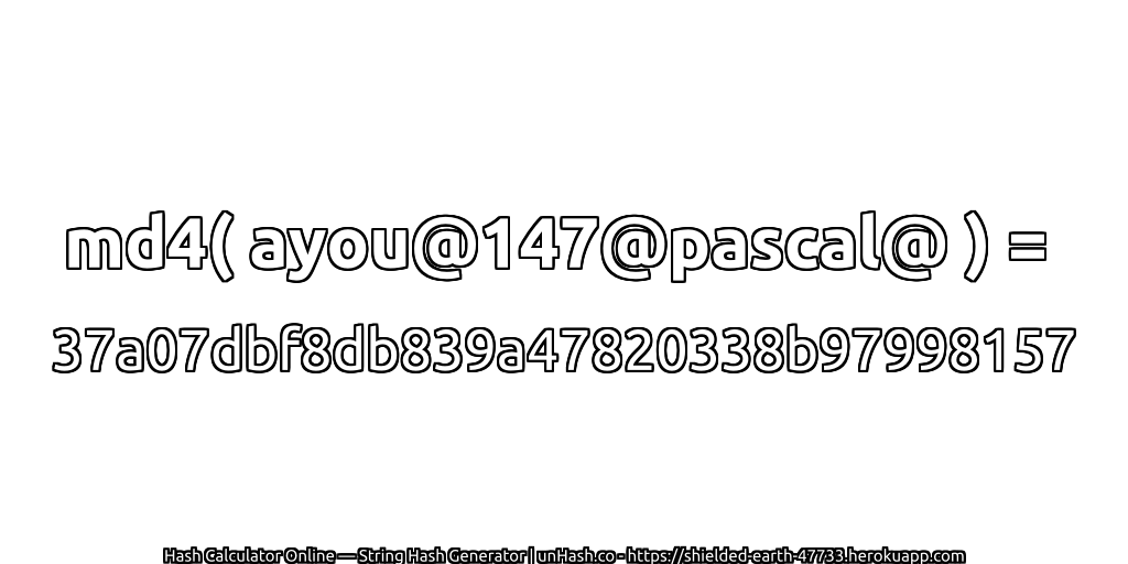 md4( ayou@147@pascal@ ) = 37a07dbf8db839a47820338b97998157 | unHash.co