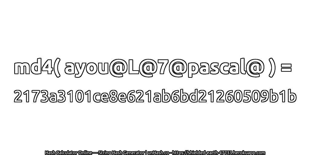 md4( ayou@L@7@pascal@ ) = 2173a3101ce8e621ab6bd21260509b1b | unHash.co