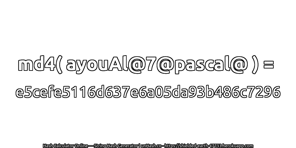 md4( ayouAl@7@pascal@ ) = e5cefe5116d637e6a05da93b486c7296 | unHash.co