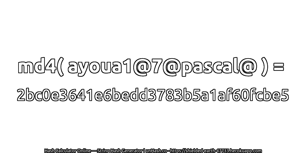 md4( ayoua1@7@pascal@ ) = 2bc0e3641e6bedd3783b5a1af60fcbe5 | unHash.co
