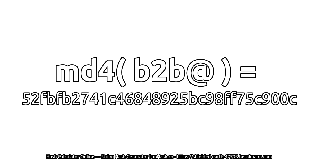 md4( b2b@ ) = 52fbfb2741c46848925bc98ff75c900c | unHash.co