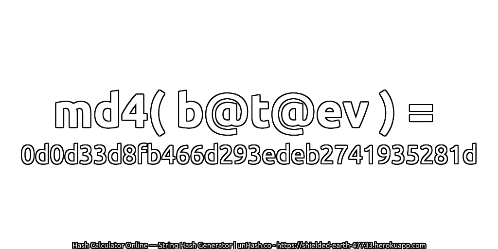 md4( b@t@ev ) = 0d0d33d8fb466d293edeb2741935281d | unHash.co