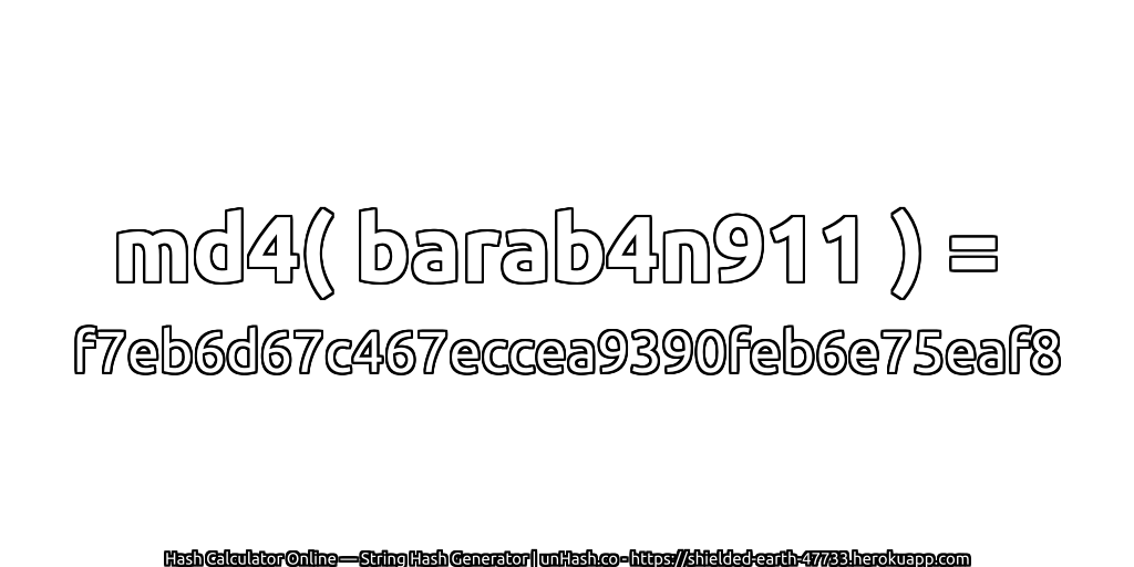 md4( barab4n911 ) = f7eb6d67c467eccea9390feb6e75eaf8 | unHash.co
