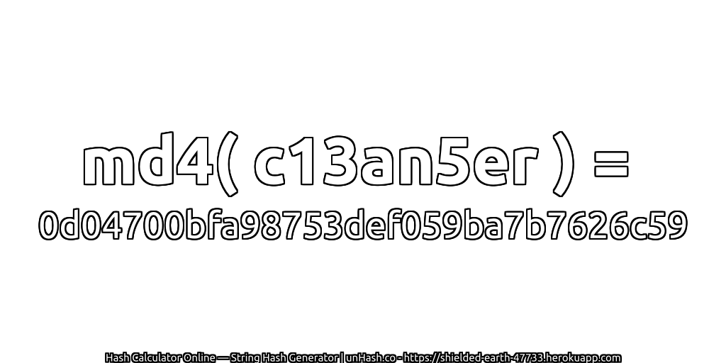 md4( c13an5er ) = 0d04700bfa98753def059ba7b7626c59 | unHash.co
