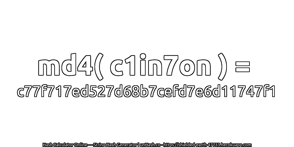 md4( c1in7on ) = c77f717ed527d68b7cefd7e6d11747f1 | unHash.co