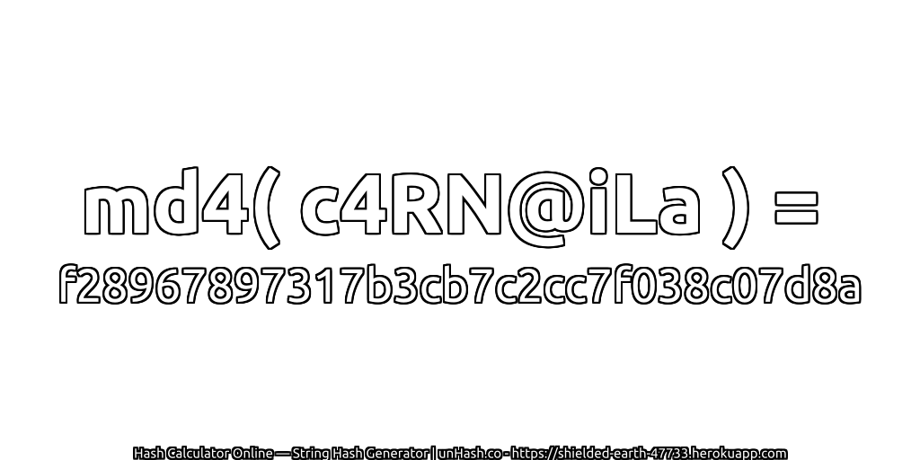 md4( c4RN@iLa ) = f28967897317b3cb7c2cc7f038c07d8a | unHash.co