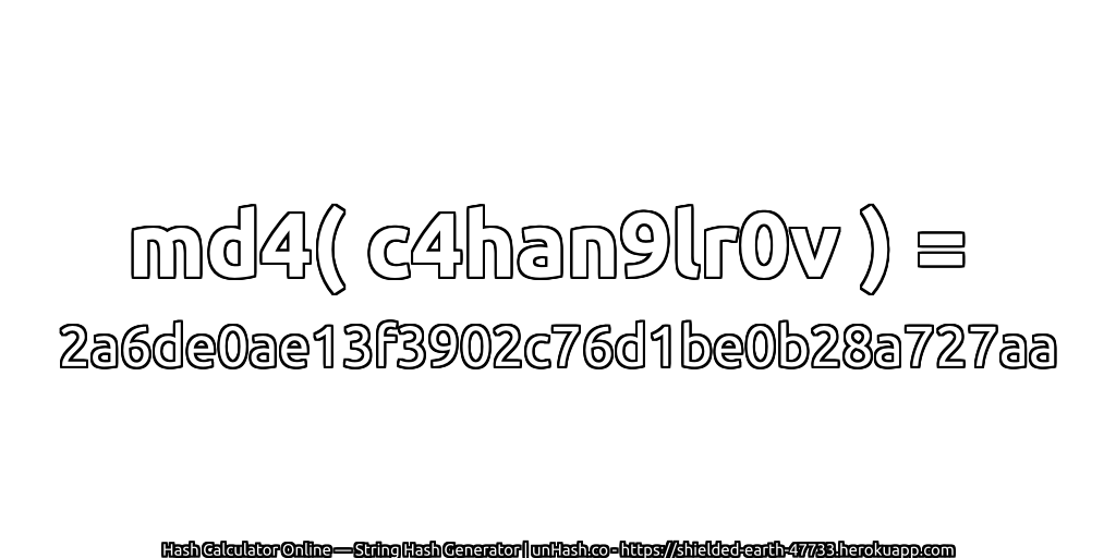 md4( c4han9lr0v ) = 2a6de0ae13f3902c76d1be0b28a727aa | unHash.co