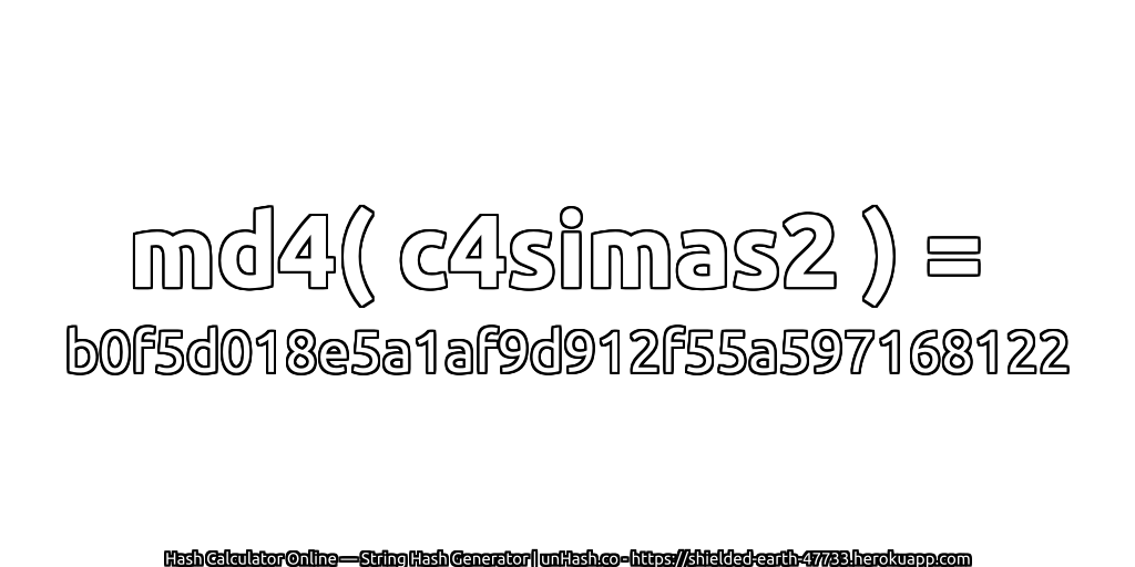 md4( c4simas2 ) = b0f5d018e5a1af9d912f55a597168122 | unHash.co