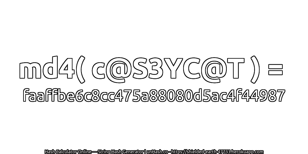 md4( c@S3YC@T ) = faaffbe6c8cc475a88080d5ac4f44987 | unHash.co