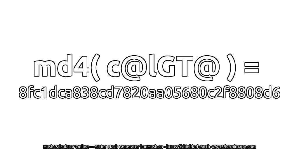 md4( c@lGT@ ) = 8fc1dca838cd7820aa05680c2f8808d6 | unHash.co