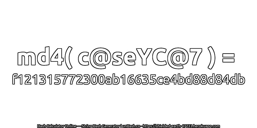 md4( c@seYC@7 ) = f121315772300ab16635ce4bd88d84db | unHash.co