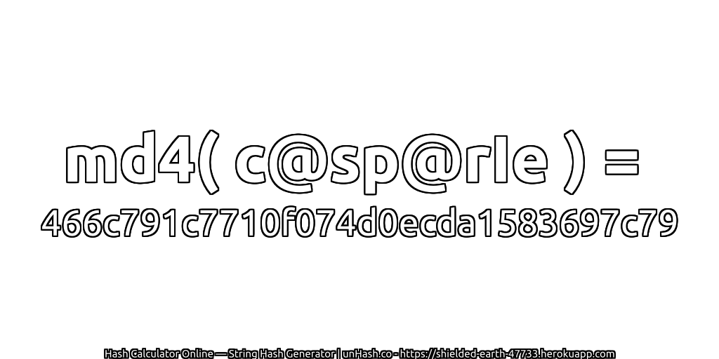 md4( c@sp@rIe ) = 466c791c7710f074d0ecda1583697c79 | unHash.co