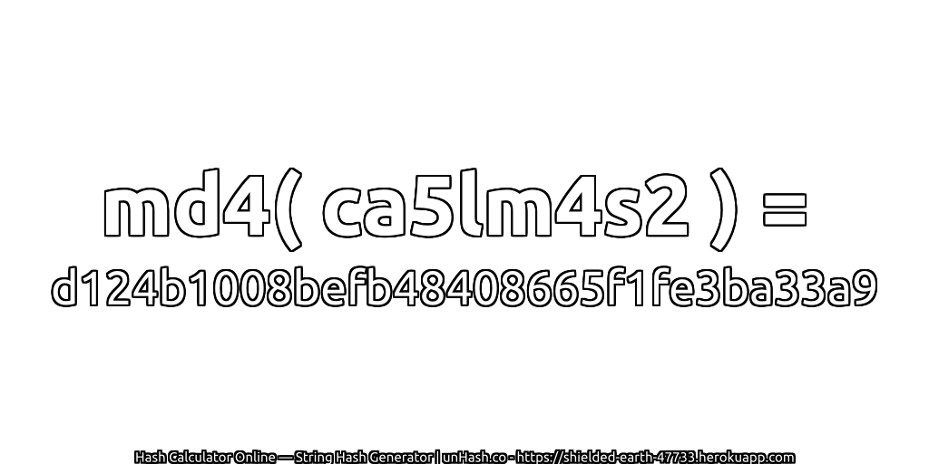 md4( ca5lm4s2 ) = d124b1008befb48408665f1fe3ba33a9 | unHash.co