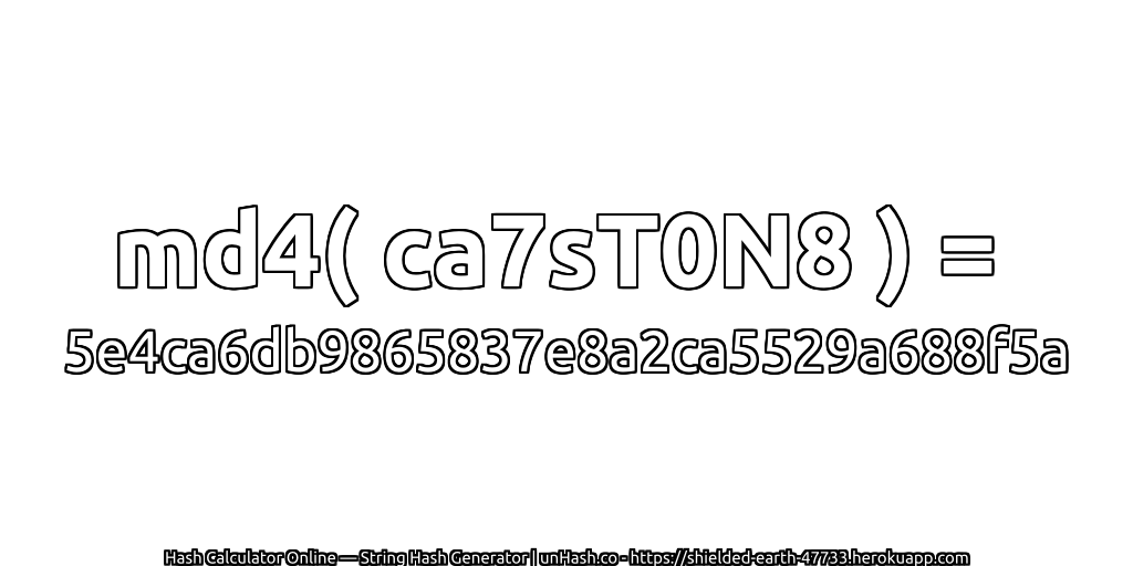 md4( ca7sT0N8 ) = 5e4ca6db9865837e8a2ca5529a688f5a | unHash.co