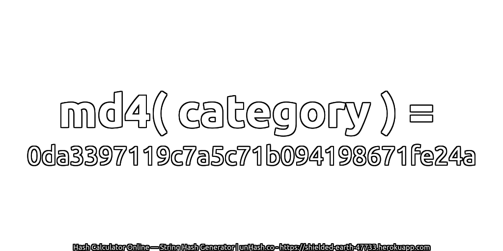 md4( category ) = 0da3397119c7a5c71b094198671fe24a | unHash.co