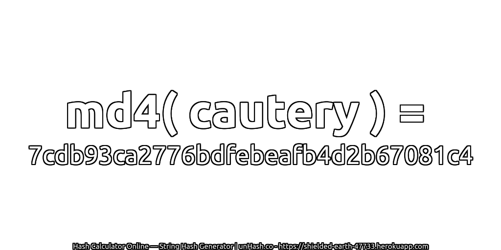 md4( cautery ) = 7cdb93ca2776bdfebeafb4d2b67081c4 | unHash.co