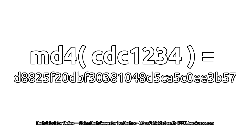 md4( cdc1234 ) = d8825f20dbf30381048d5ca5c0ee3b57 | unHash.co
