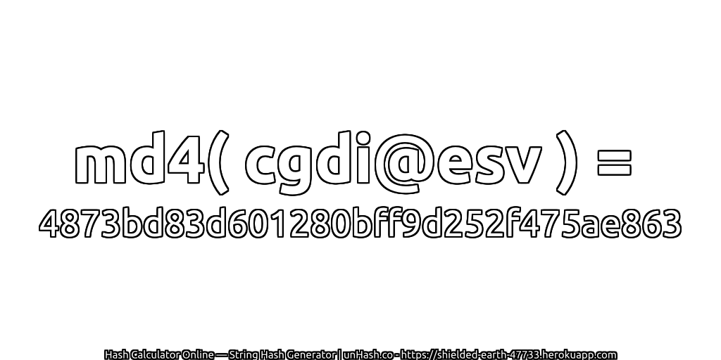 md4( cgdi@esv ) = 4873bd83d601280bff9d252f475ae863 | unHash.co