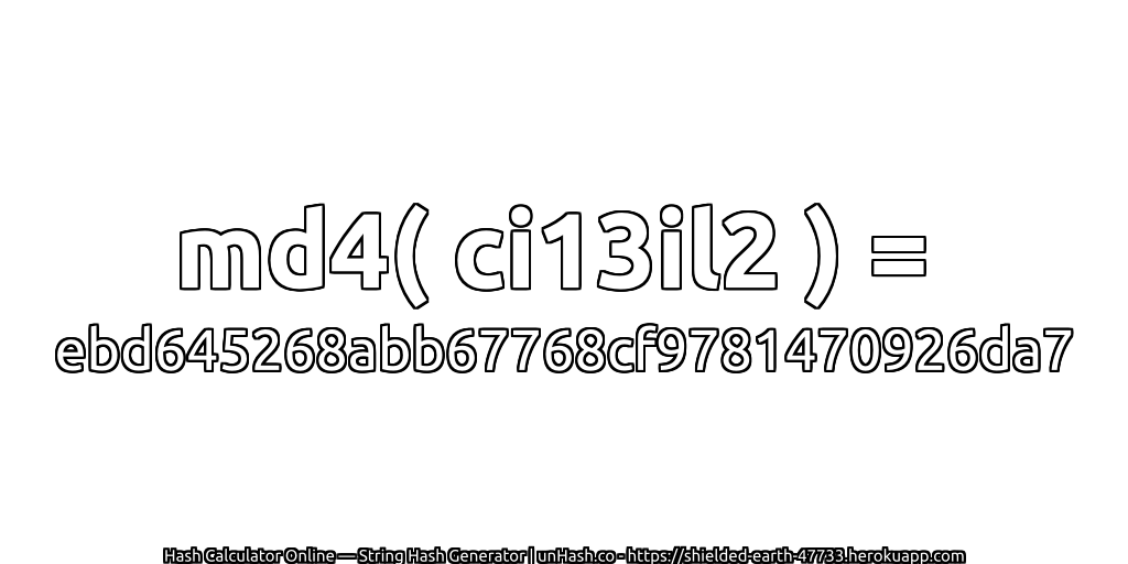 md4( ci13il2 ) = ebd645268abb67768cf9781470926da7 | unHash.co