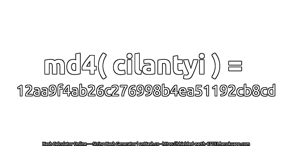 md4( cilantyi ) = 12aa9f4ab26c276998b4ea51192cb8cd | unHash.co
