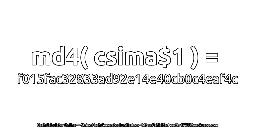 md4( csima$1 ) = f015fac32833ad92e14e40cb0c4eaf4c | unHash.co