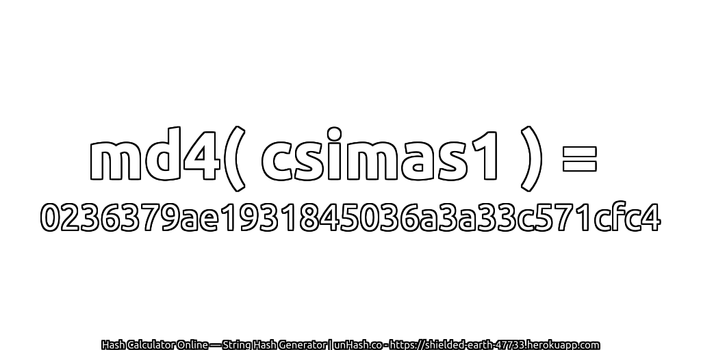 md4( csimas1 ) = 0236379ae1931845036a3a33c571cfc4 | unHash.co