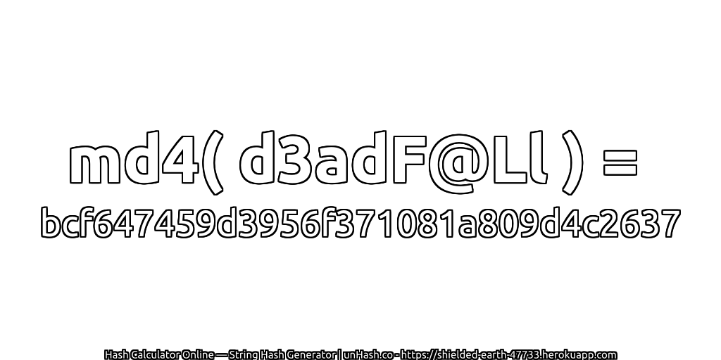 md4( d3adF@Ll ) = bcf647459d3956f371081a809d4c2637 | unHash.co