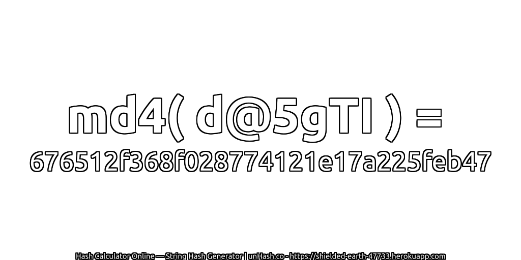 md4( d@5gTI ) = 676512f368f028774121e17a225feb47 | unHash.co