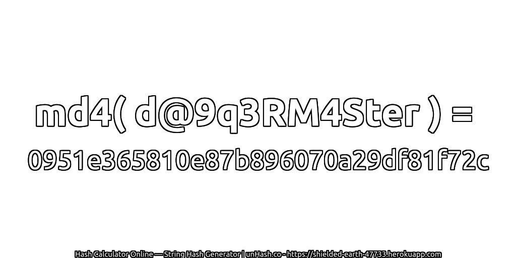 md4( d@9q3RM4Ster ) = 0951e365810e87b896070a29df81f72c | unHash.co