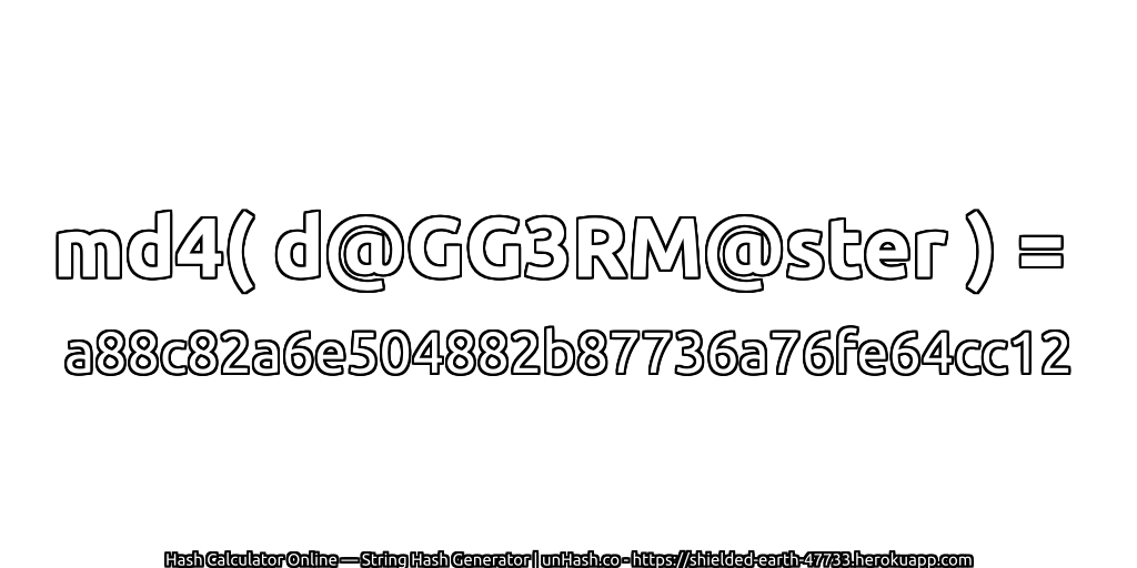 md4( d@GG3RM@ster ) = a88c82a6e504882b87736a76fe64cc12 | unHash.co