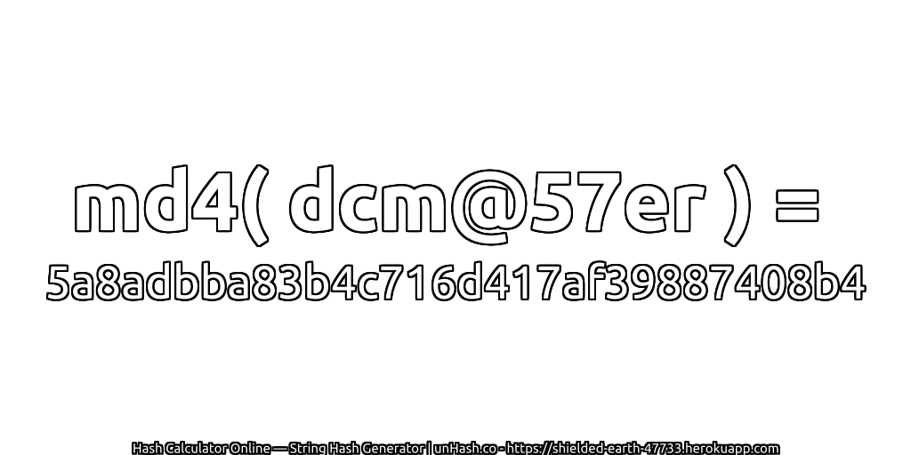 md4( dcm@57er ) = 5a8adbba83b4c716d417af39887408b4 | unHash.co