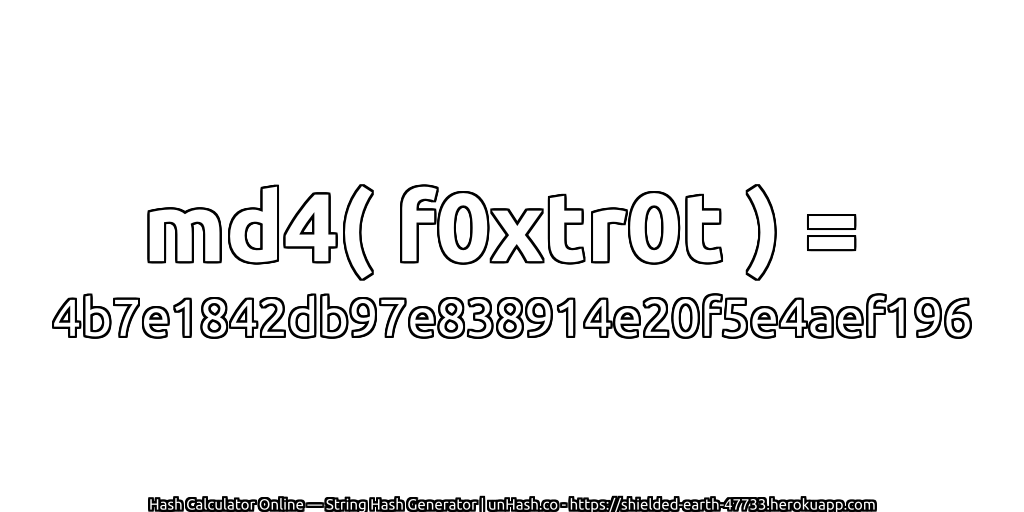 md4( f0xtr0t ) = 4b7e1842db97e838914e20f5e4aef196 | unHash.co