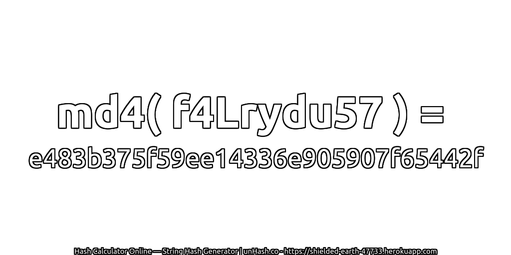 md4( f4Lrydu57 ) = e483b375f59ee14336e905907f65442f | unHash.co