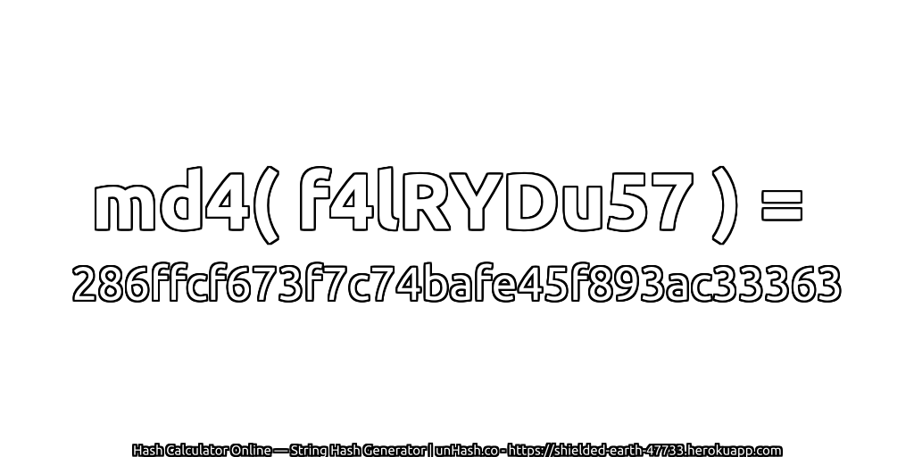 md4( f4lRYDu57 ) = 286ffcf673f7c74bafe45f893ac33363 | unHash.co