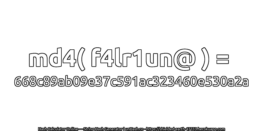 md4( f4lr1un@ ) = 668c89ab09e37c591ac323460e530a2a | unHash.co