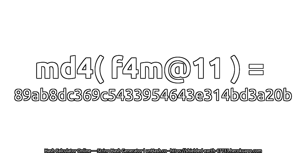 md4( f4m@11 ) = 89ab8dc369c5433954643e314bd3a20b | unHash.co
