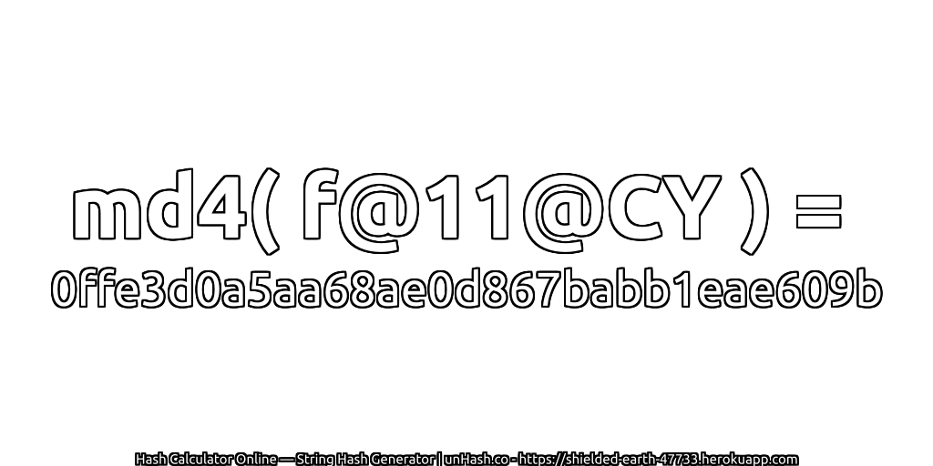 md4( f@11@CY ) = 0ffe3d0a5aa68ae0d867babb1eae609b | unHash.co