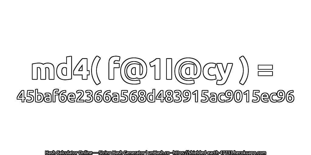 md4( f@1I@cy ) = 45baf6e2366a568d483915ac9015ec96 | unHash.co
