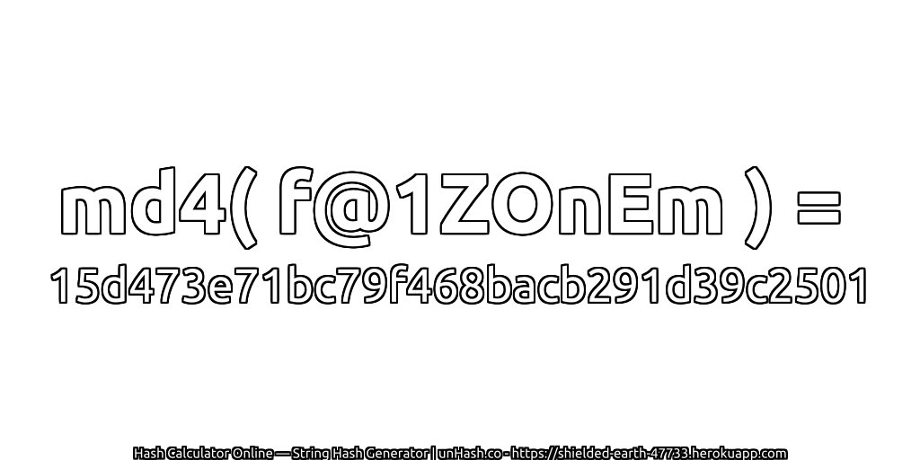 md4( f@1ZOnEm ) = 15d473e71bc79f468bacb291d39c2501 | unHash.co